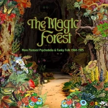 Various Artists, CD THE MAGIC FOREST (MORE PASTORAL PSYCHEDLIA & FUNKY FOLK 1968-1975)