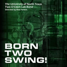 Two O'Clock Lab Band, CD BORN TWO SWING