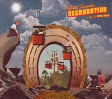 Remo Drive, CD NATURAL, EVERYDAY DEGRADATION