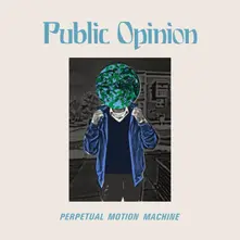 Public Opinion, Vinyl PERPETUAL MOTION MACHINE