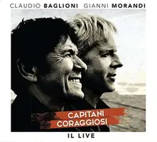 Claudio Baglioni e Gianni Morandi – Capitani coraggiosi - Il Live Deluxe Edition (CD)