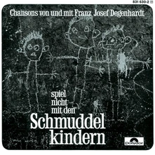 Franz Josef Degenhardt, CD SPIEL NICHT MIT DEN SCHMUDDELKINDERN