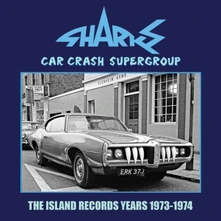 Sharks, CD CAR CRASH SUPERGROUP - THE ISLAND YEARS 1973-1974