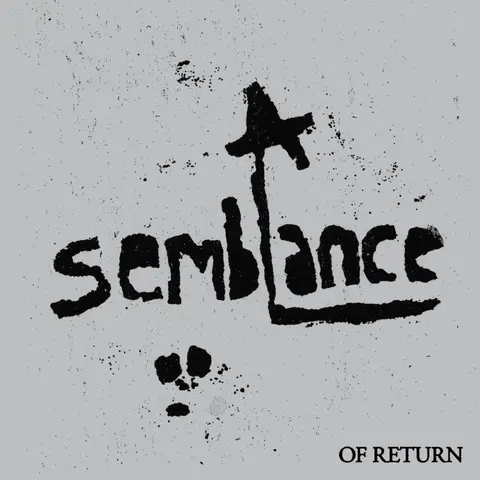 A SEMBLANCE: OF RETURN