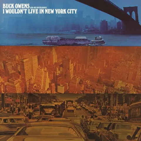 Buck Owens and His Buckaroos – CD Owens, Buck & His Buckaro - I Wouldn't Live In New York City