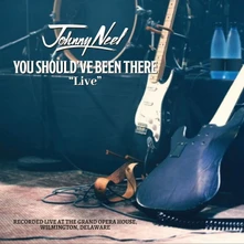 Johnny Neel, CD YOU SHOULD'VE BEEN THERE LIVE