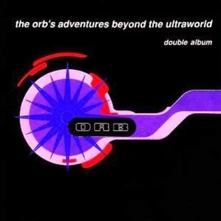 The Orb, CD ORB - ORB'S ADVENTURES BEYOND