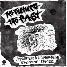 Vinyl No Future, No Past - Finnish Speed & Thrash Metal Explosion 1986-1992