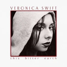 Veronica Swift, CD THIS BITTER EARTH