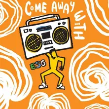 ESG, Vinyl COME AWAY WITH