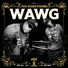 Tha Dogg Pound, Vinyl W.A.W.G. (We All We Got)