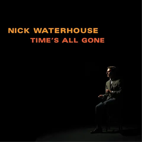 Nick Waterhouse – Vinyl TIME'S ALL GONE