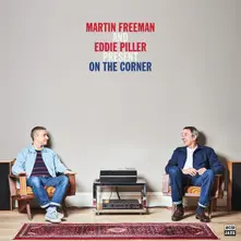 MARTIN FREEMAN AND EDDIE PILLER PRESENT ON THE CORNER thumbnail