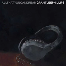 Grant-Lee Phillips, Vinyl ALL THAT YOU CAN DREAM