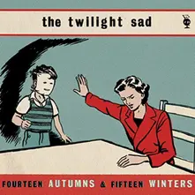 The Twilight Sad, Vinyl TWILIGHT SAD - 14 AUTUMNS & 15 WINTERS