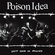 Poison Idea, Vinyl LAST SHOW IN FRANCE