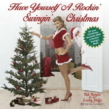 Kid Royale & The Lushes, CD HAVE YOURSELF A ROCKIN', SWINGIN' CHRISTMAS