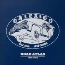 Calexico, CD SELECTIONS FROM ROAD ATLAS 1998-2011
