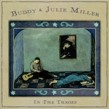 Buddy & Julie Miller, Vinyl IN THE THROES