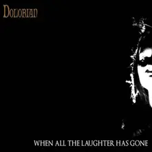 Dolorian, CD When All the Laughter Has Gone