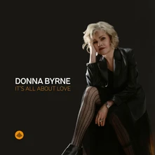 Donna Byrne, CD IT'S ALL ABOUT LOVE