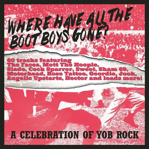 WHERE HAVE ALL THE BOOT BOYS GONE? A CELEBRATION OF YOB ROCK