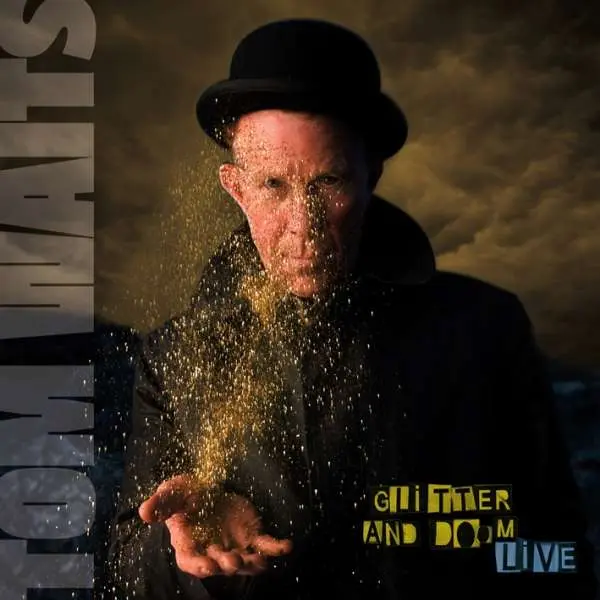 WAITS, TOM - GLITTER AND DOOM LIVE