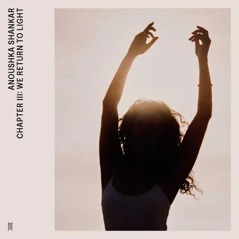 Anoushka Shankar – Vinyl CHAPTER III: WE RETURN TO LIGHT