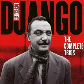 Django Reinhardt – CD REINHARDT, DJANGO - COMPLETE TRIOS