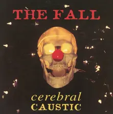 The Fall, Vinyl CEREBRAL CAUSTIC