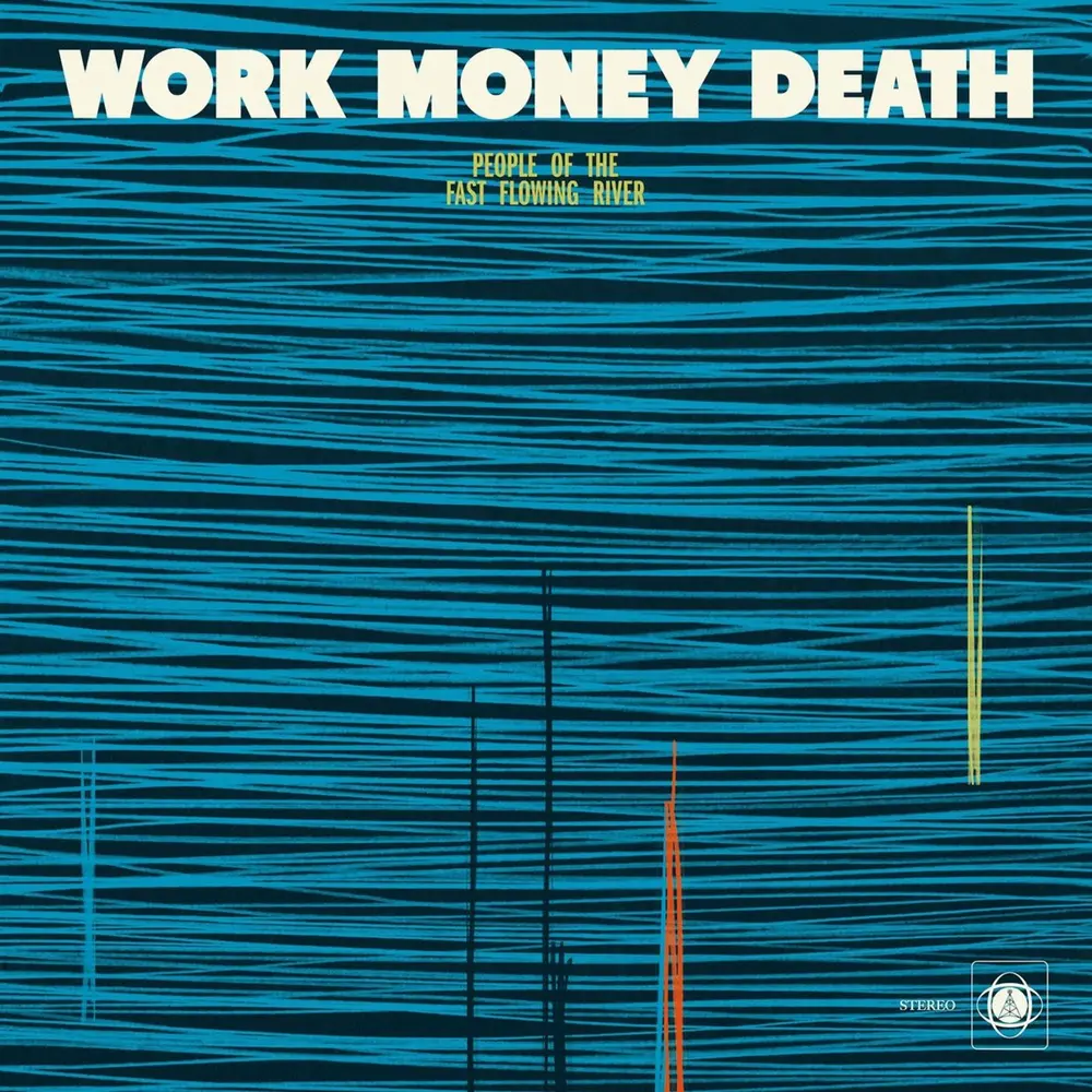 Work Money Death – PEOPLE OF THE FAST FLOWING RIVER (Vinyl)