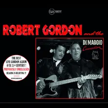 Robert Gordon, CD AND THE DI MAGGIO CONNECTION