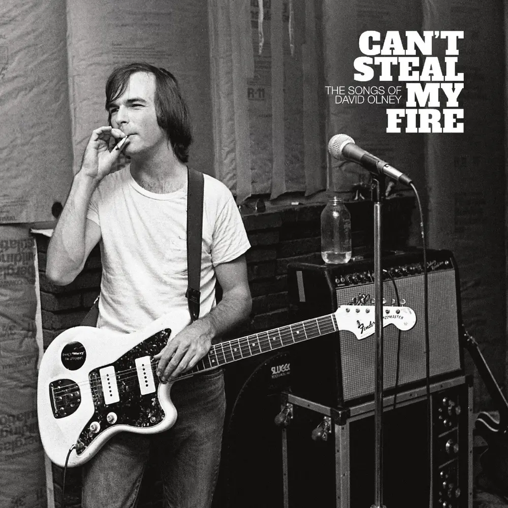 Various Artists – CAN'T STEAL MY FIRE: THE SONGS OF DAVID OLNEY (Vinyl)