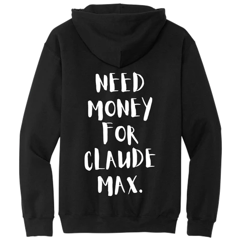 NEED MONEY FOR CLAUDE MAX
