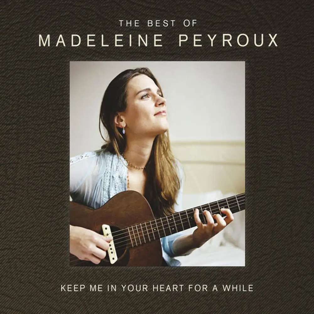 Keep Me In Your Heart For A While: The Best Of Madeleine Peyroux (CD)
