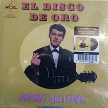 Johnny Hallyday, CD MADE IN MEXIQUE - EL DISCO DE ORO