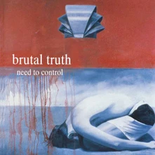 Brutal Truth, CD NEED TO CONTROL