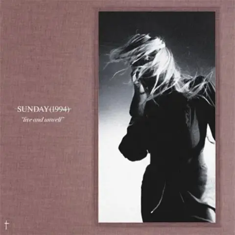 Sunday (1994) - Live and Unwell