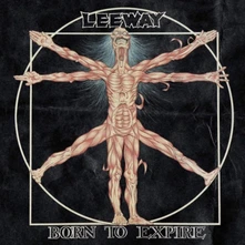 Leeway, CD BORN TO EXPIRE