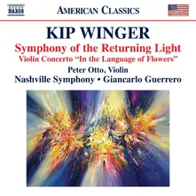 CD KIP WINGER: SYMPHONY OF THE RETURNING LIGHT / VIOLIN CONCERTO IN THE LANGUAGE OF FLOWERS
