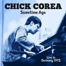 Chick Corea, CD SOMETIME AGO (LIVE IN ...