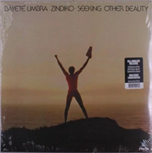 Bayete Umbra Zindiko, Vinyl SEEKING OTHER BEAUTY