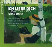 Eddy Vanoosthuyse – DUIJCK: ICH LIEBE DICH - COMPOSITIONS (CD)