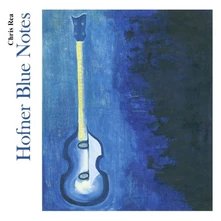 Chris Rea, CD HOFNER BLUE NOTES