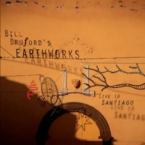 BRUFORD, BILL -EARTHWORKS - LIVE IN SANTIAGO