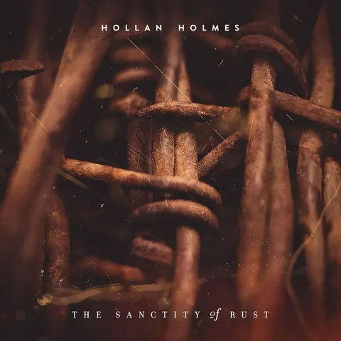 Hollan Holmes – CD THE SANCTITY OF RUST