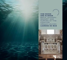 Laurens de Man, CD VOM REDEN UND KLINGEN - BACH, KUHNAU, MOZART AND KURTAG AT THE CONTIUS ORGAN LEUVEN