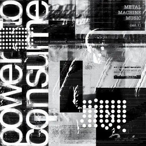 Metal Machine Music: Power To Consume Vol.1