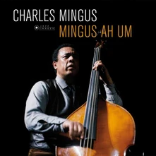 Charles Mingus, Vinyl Mingus Ah Um (Deluxe Edition)