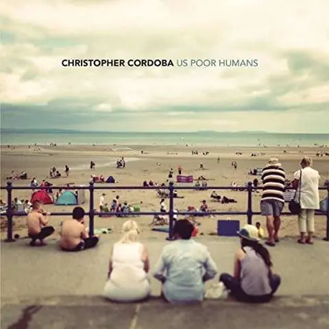 Christopher Cordoba – CD CORDOBA, CHRISTOPHER - US POOR HUMANS